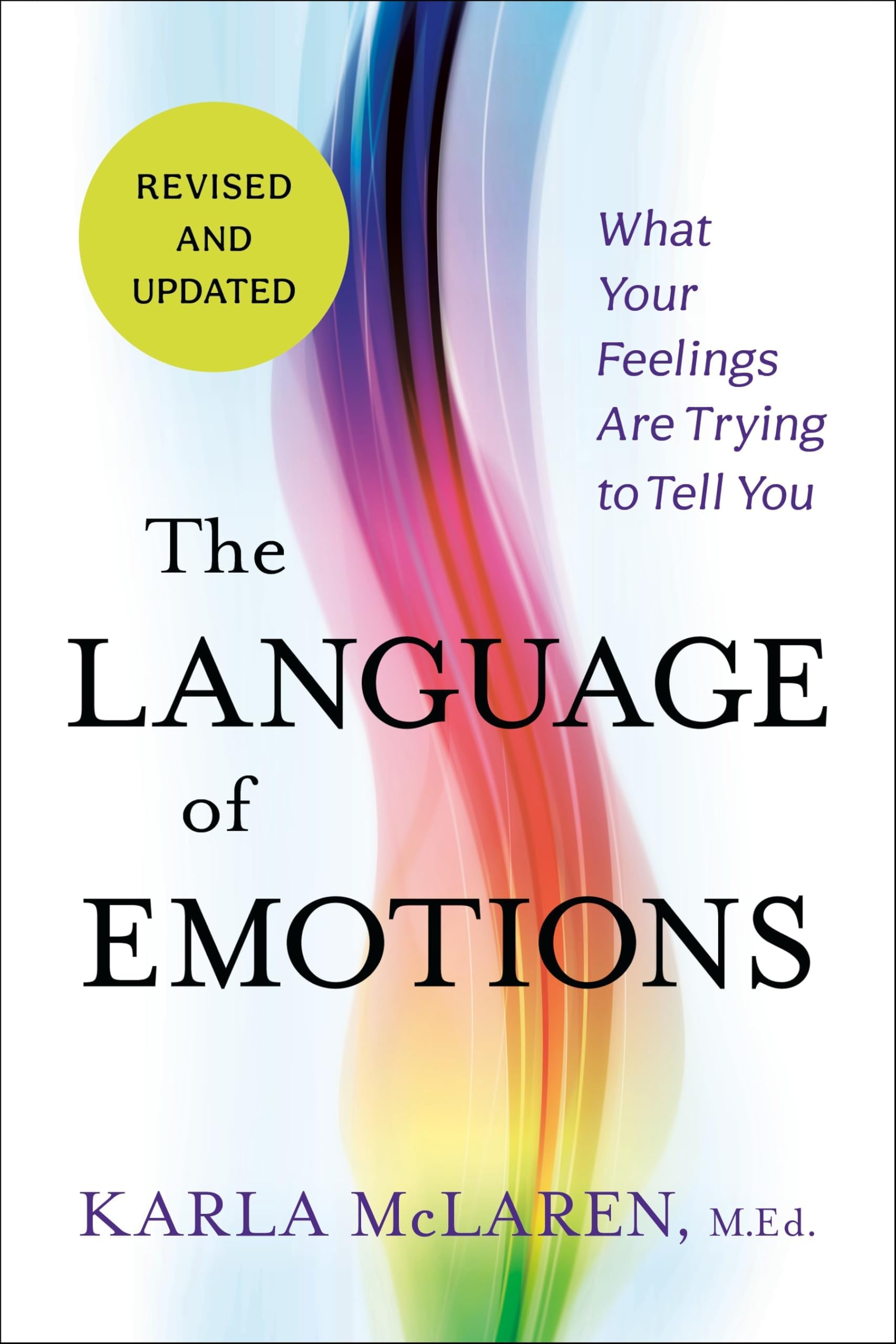 The Language of Emotions: What Your Feelings Are Trying to Tell You: Revised and Updated