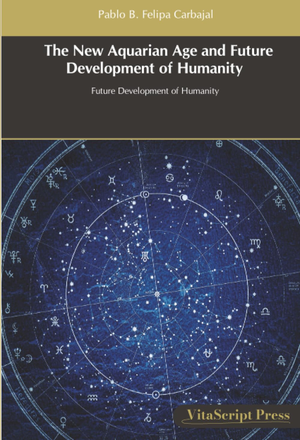 The New Aquarian Age and Future Development of Humanity: Future Development of Humanity