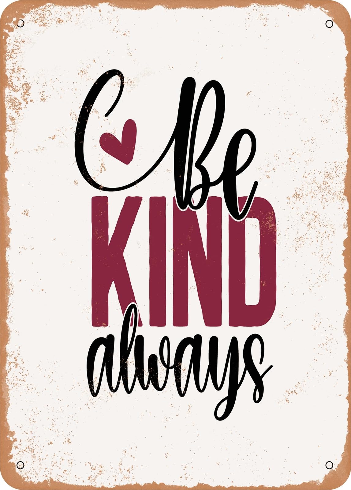 Metal Sign - Be Kind Always - 2 - Vintage Rusty Look home decor