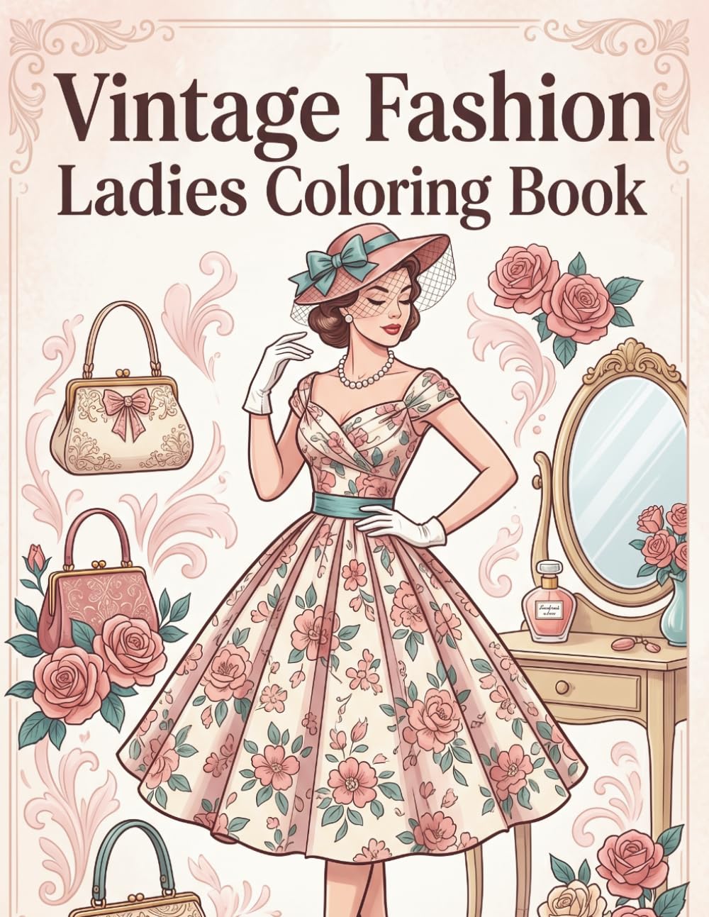 Vintage Fashion Ladies Coloring Book: Elegant 1950s Dresses, Retro Glamour Outfits, and Feminine Fashion Illustrations for Relaxation