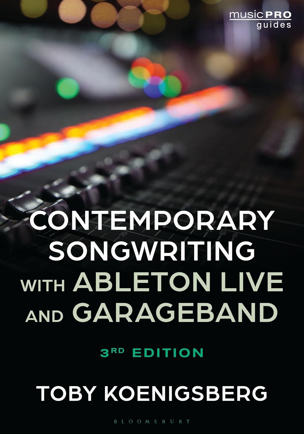 Contemporary Songwriting with Ableton Live and GarageBand (Music Pro Guides)      3rd Edition