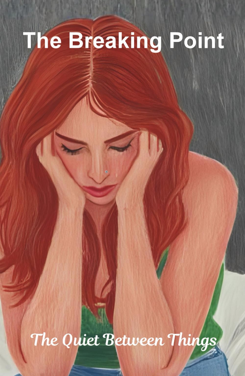 The Breaking Point: The Quiet Between Things