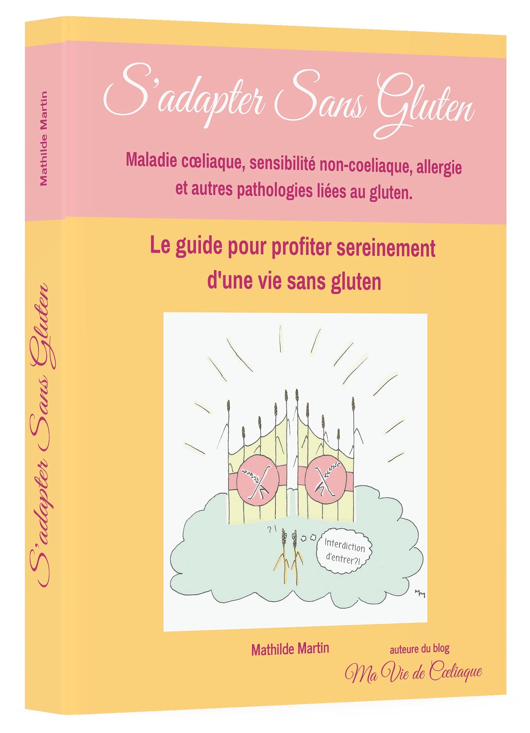 S'adapter Sans Gluten: Maladie coeliaque, sensibilité non coeliaque, allergie et autres pathologies sans gluten