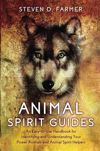 Animal Spirit Guides: An Easy-to-Use Handbook for Identifying and Understanding Your Power Animals and Animal Spirit Helpers