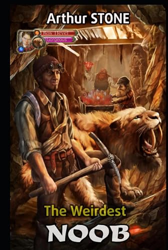 The Weirdest Noob (The Weirdest Noob LitRPG, Band 1)
