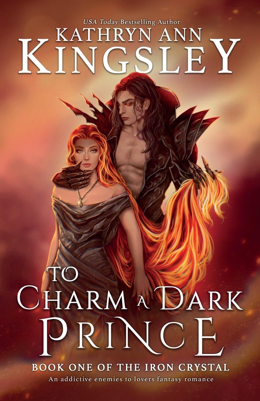 To Charm a Dark Prince: An addictive enemies to lovers fantasy romance: 1 (The Iron Crystal)