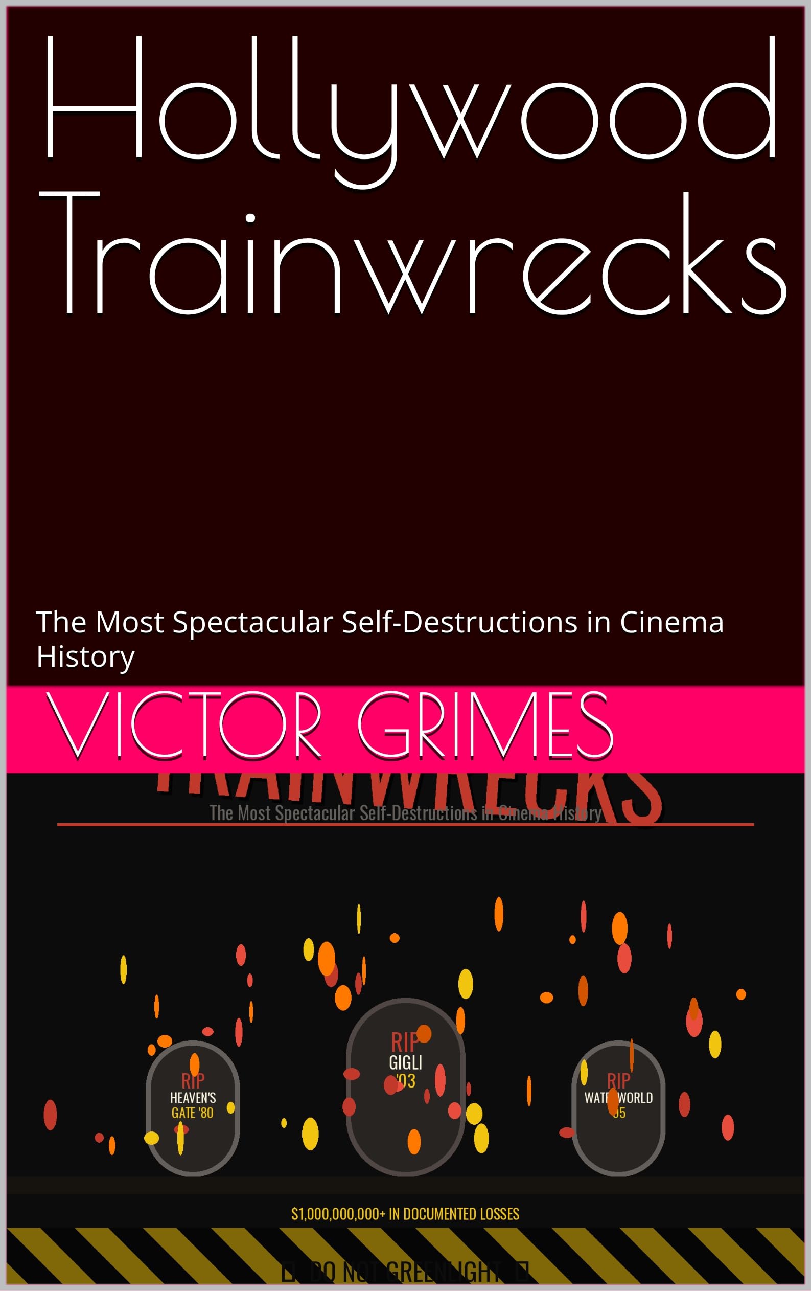 Hollywood Trainwrecks livre d'analyse chronologique des erreurs de production