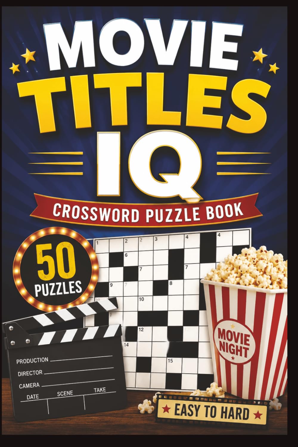 Movie Title IQ Crossword Puzzle Book: A Movie Title Crossword Puzzle Book for Film Fans, Movie Lovers & Cinema Buffs – 50 Brain-Boosting Puzzles from ... Films, Blockbusters & Iconic Movie Titles