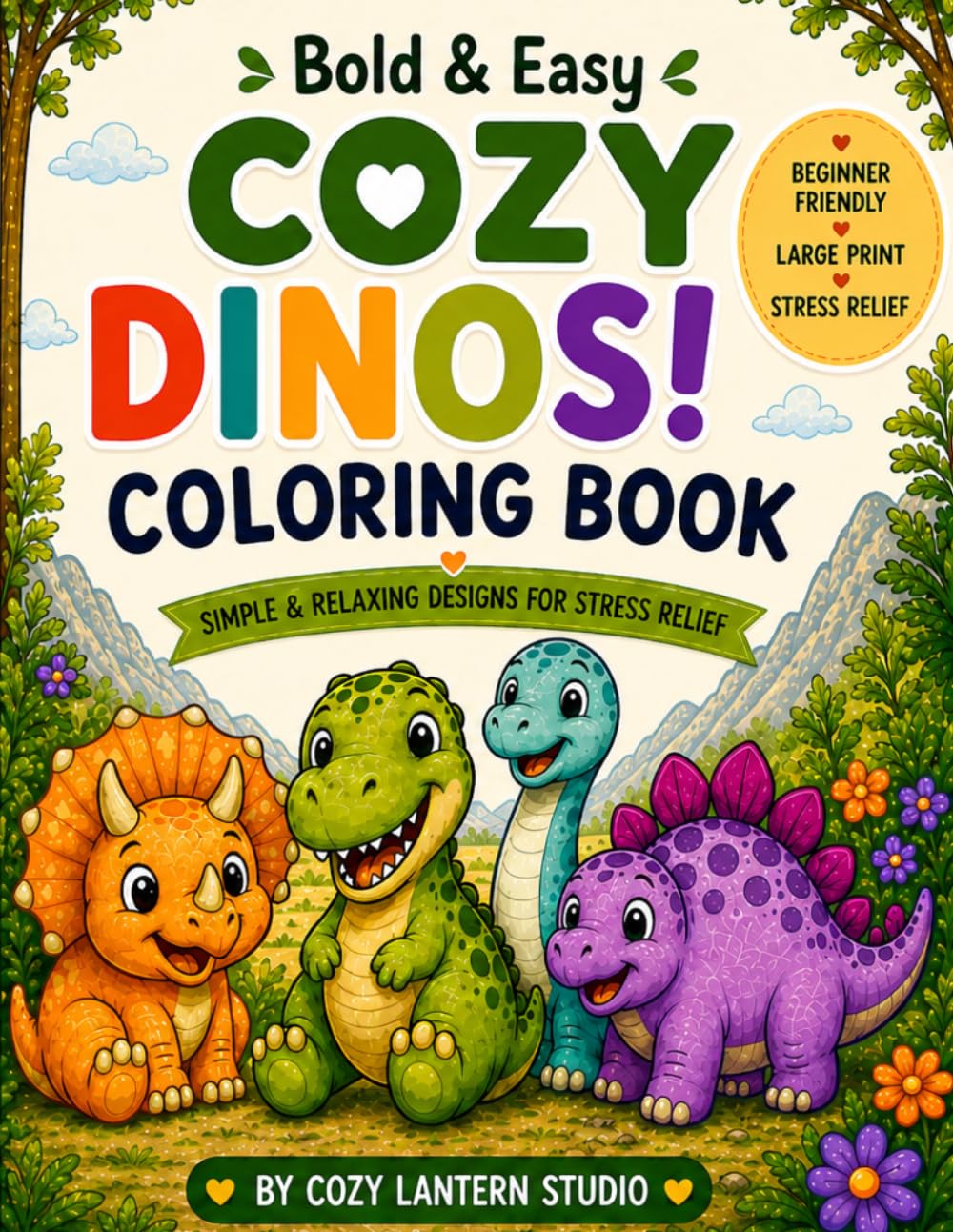 Bold & Easy Cozy Dino Coloring Book: Simple & Relaxing Designs for Stress Relief