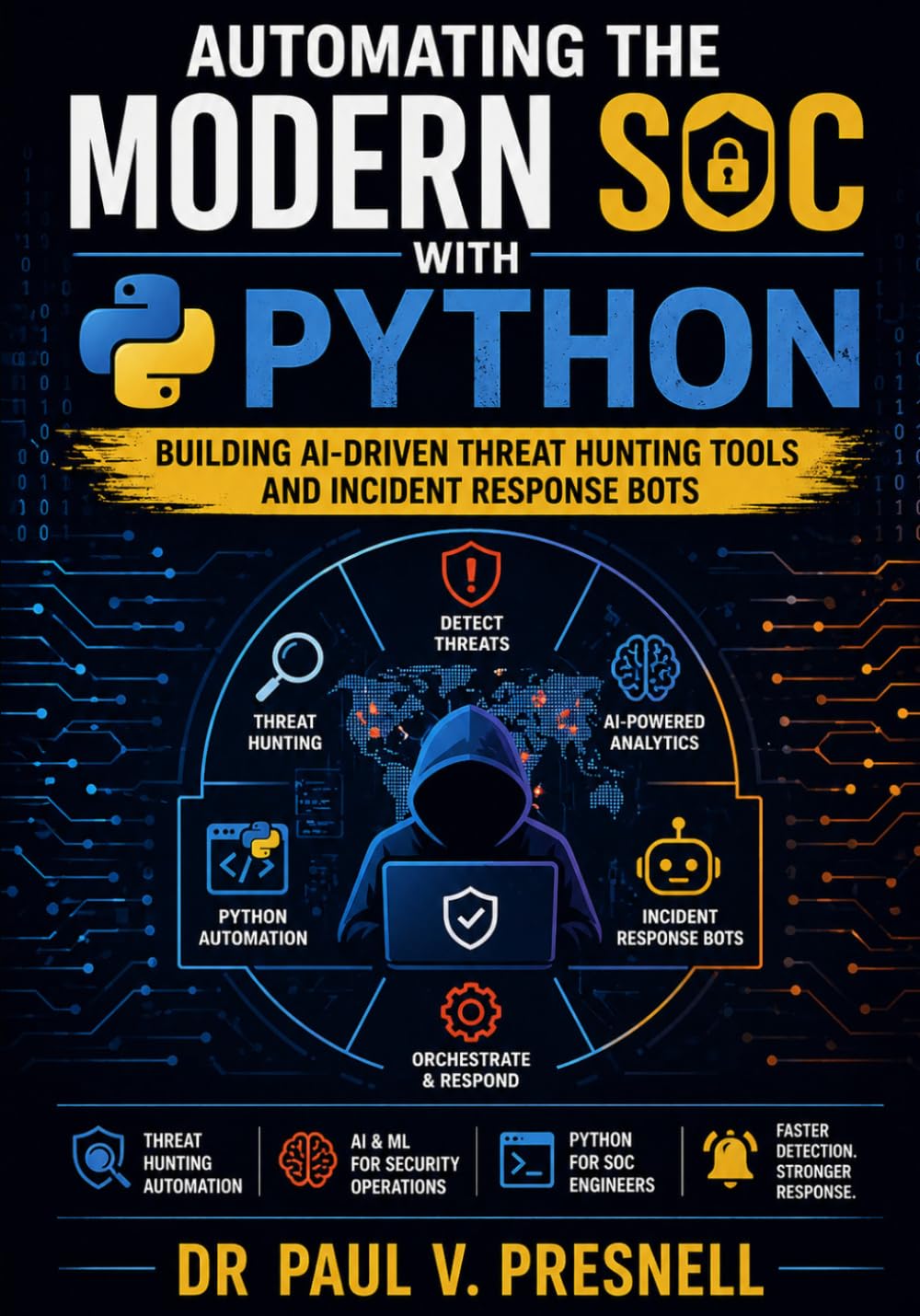 Automating the Modern SOC with Python: Building AI-Driven Threat Hunting Tools and Incident Response Bots