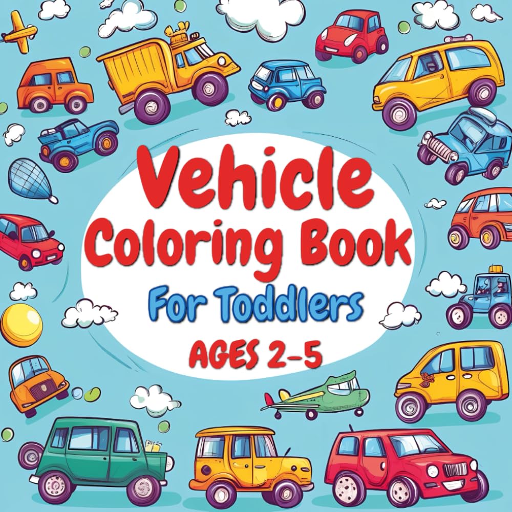 Vehicle Coloring Book For Toddlers Ages 2-5: 30 Fun and Simple Vehicle Designs for Children and Kids (Vehicles & Heart Coloring Book)