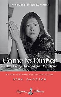 Come to Dinner: fifty years of friendship with Joan Didion