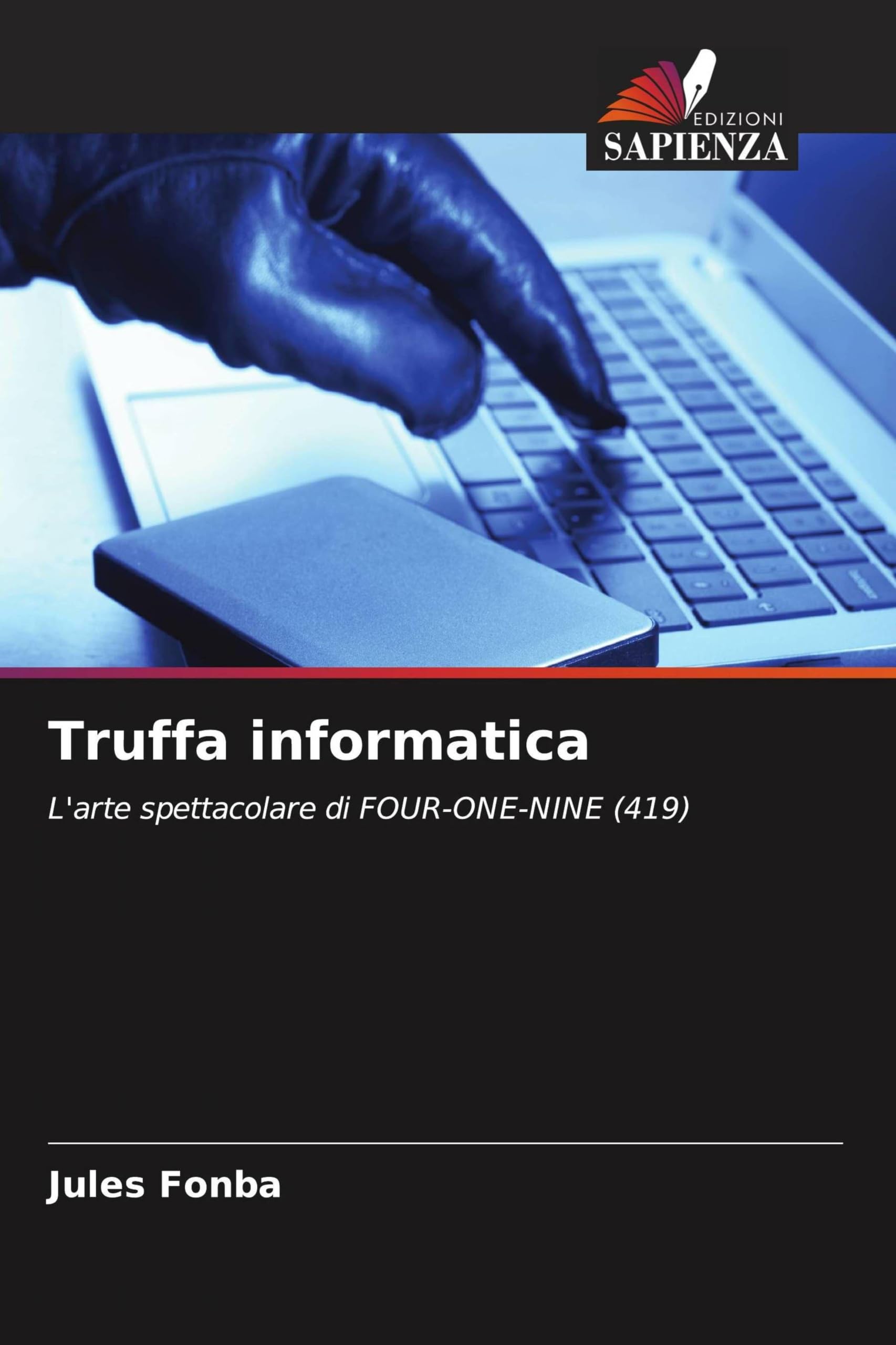 Truffa informatica: L'arte spettacolare di FOUR-ONE-NINE (419)