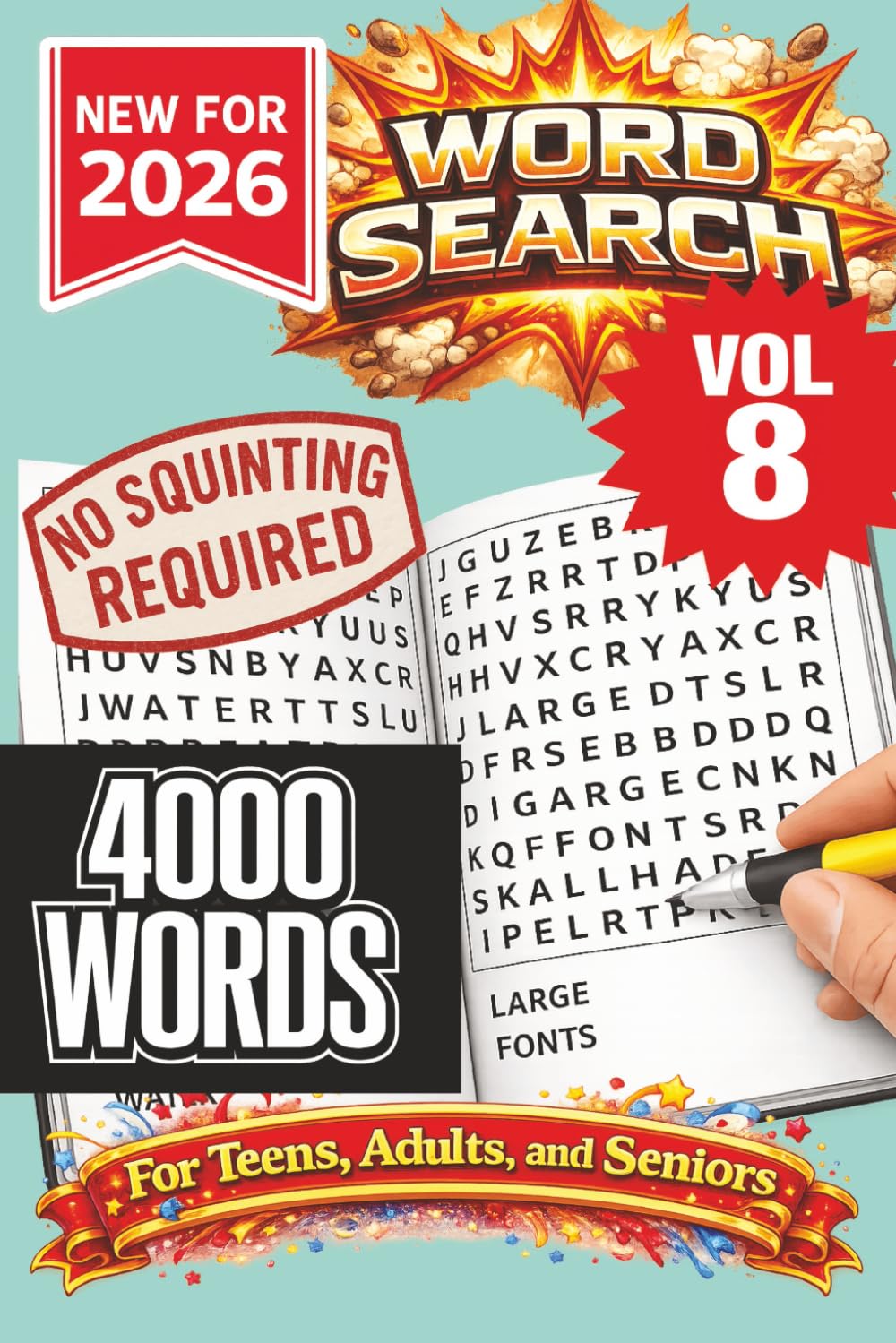 Word Search- New for 2026! 4000 Words-NO SQUINTING REQUIRED! VOL 8!: 4000 Words Word Search Puzzle book for all ages. . Great for vacation, holidays ... (Word Search Puzzle Books - New for 2026!)