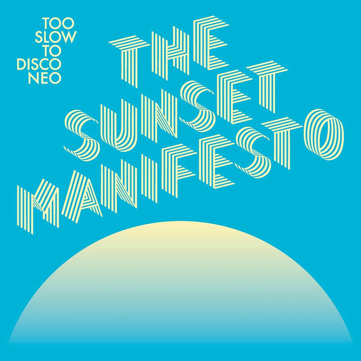TOO SLOW TO DISCO NEO PRESENTS: THE SUNSET MANIFESTO