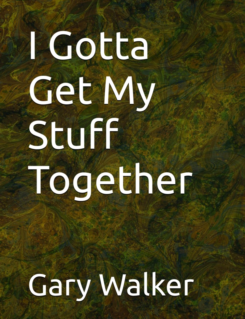 I Gotta Get My Stuff Together