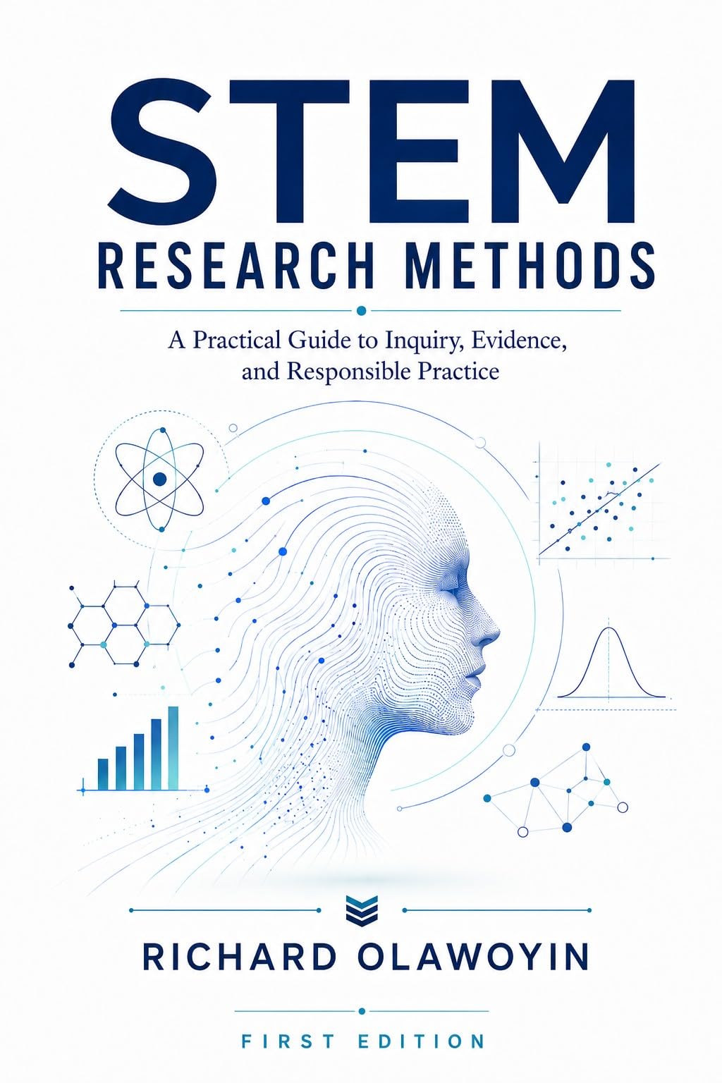STEM Research Methods: A Practical Guide to Inquiry, Evidence, and Responsible Practice (English Edition)