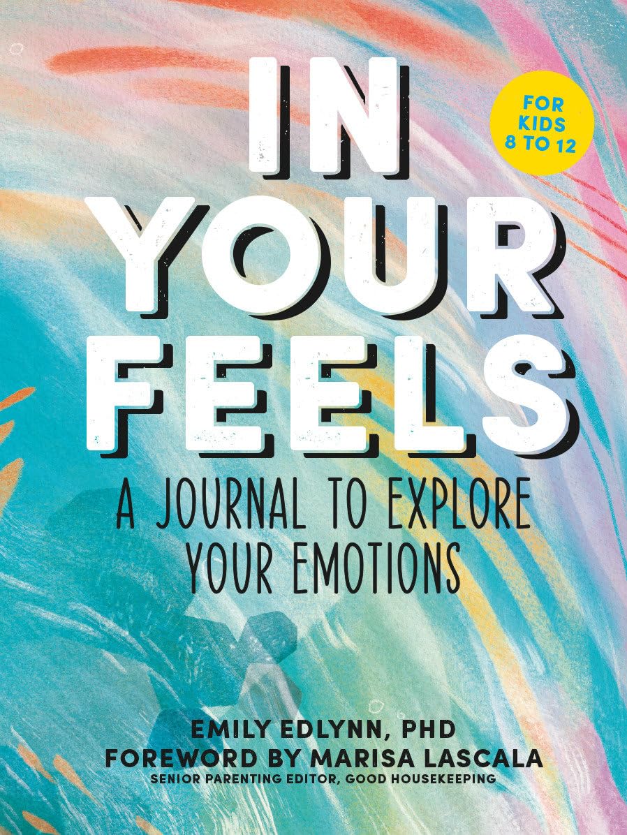 In Your Feels: A Journal to Explore Your Emotions
