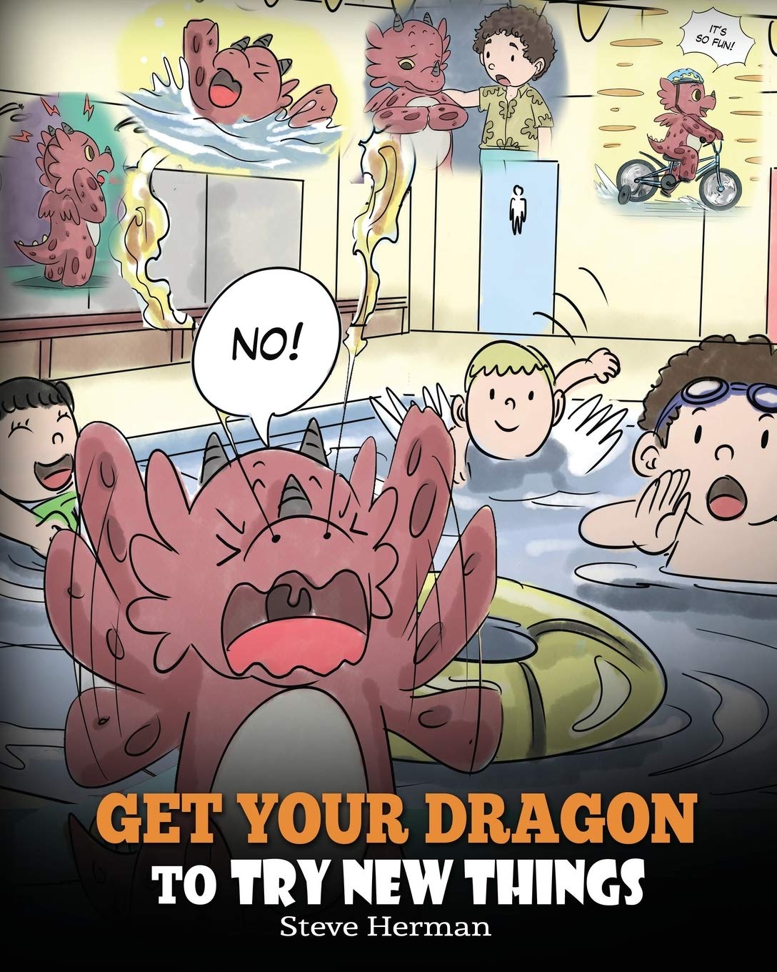 Get Your Dragon To Try New Things: Help Your Dragon To Overcome Fears. A Cute Children Story To Teach Kids To Embrace Change, Learn New Skills, Try ... Their Comfort Zone.: 19 (My Dragon Books)