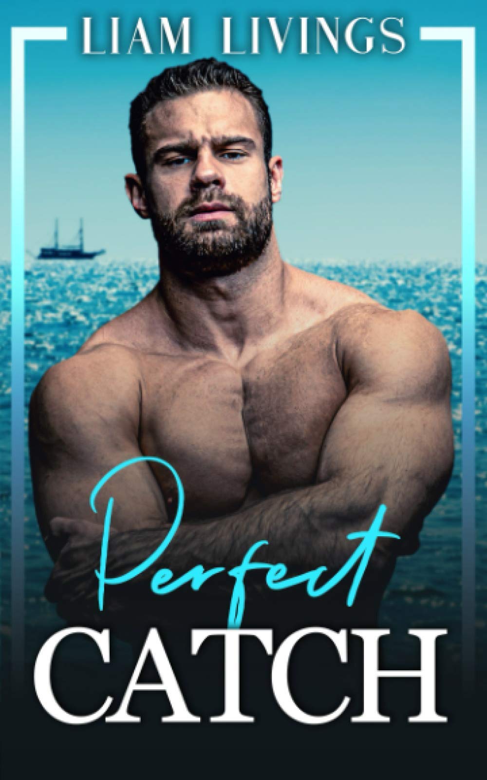 Perfect Catch: A steamy, out-for-you, friends to lovers, gay romance