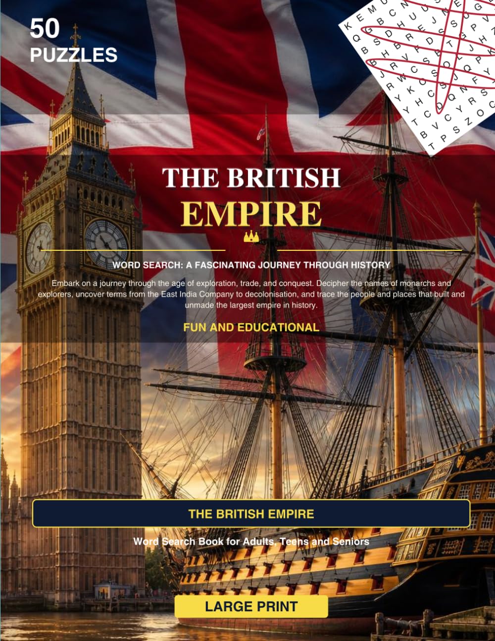 British Empire Word Search: 50 Large Print Puzzles for Adults & Seniors — A Relaxing History Activity Book of Explorers, Colonies, Battles, Monarchs & Empire