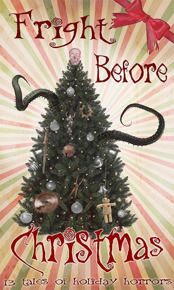 Fright Before Christmas: 13 Tales of Holiday Horrors Paperback โ December 11, 2015