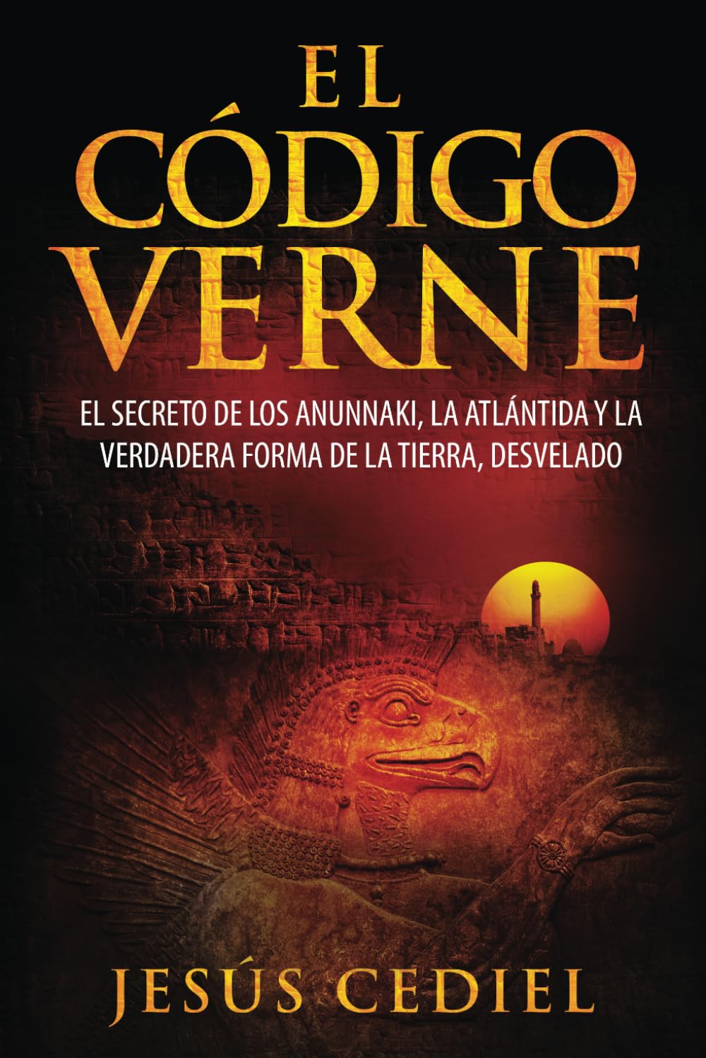 El Código Verne: El secreto de los Anunnaki, la Atlántida y la verdadera forma de la Tierra (desvelado): 1