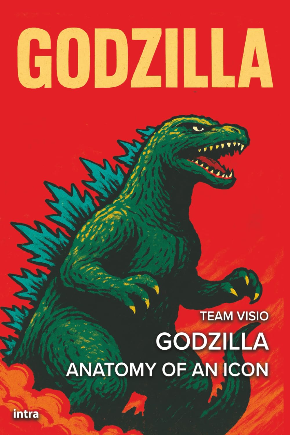 Godzilla: Anatomy of an Icon (Collana Visio - Serie Icone Pop)
