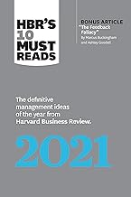 HBR's 10 Must Reads 2021: The Definitive Management Ideas of the Year from Harvard Business Review (with bonus article "The Feedback Fallacy" by Marcus Buckingham and Ashley Goodall)