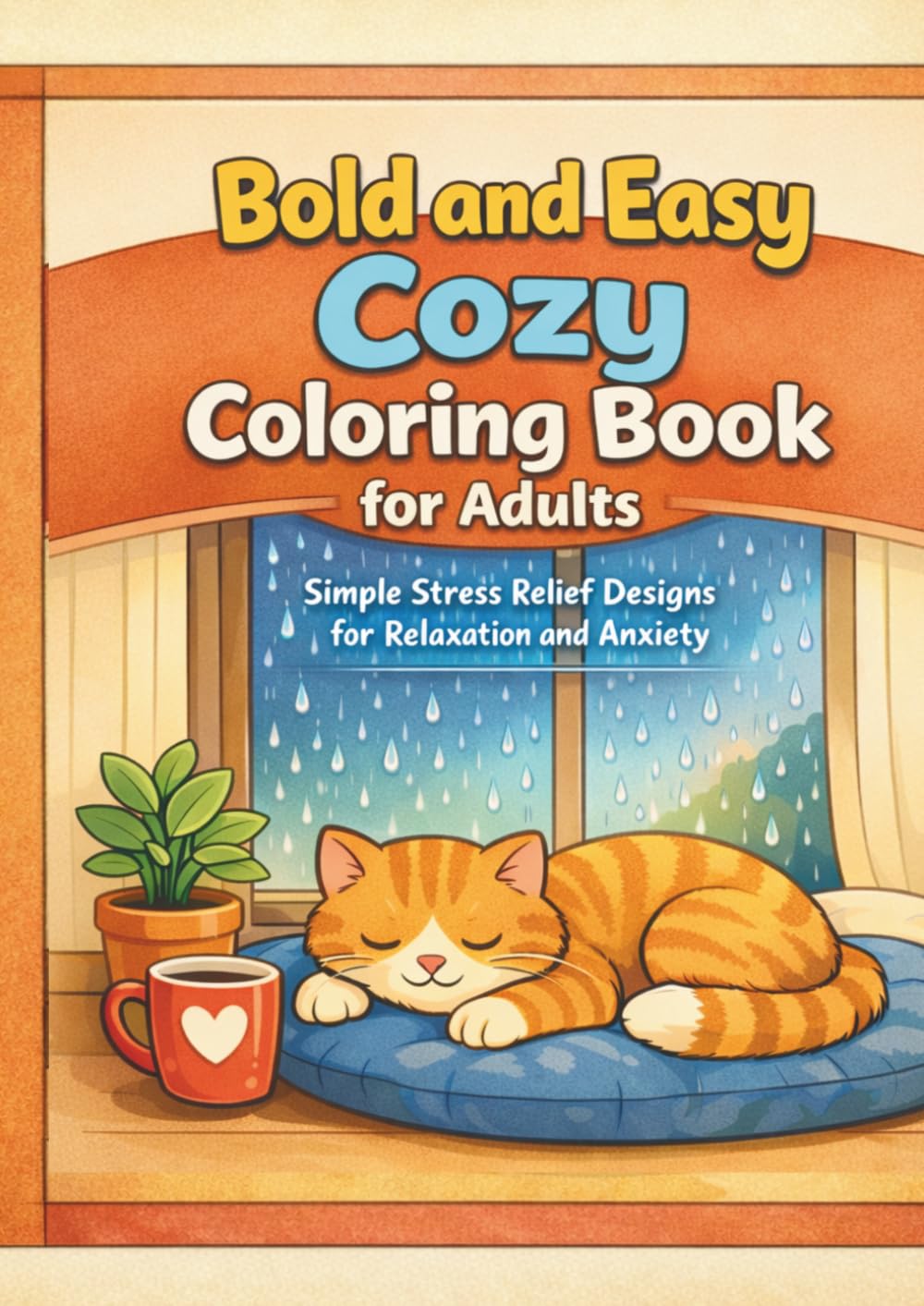Bold and Easy Coloring Book for Adults: Simple and Relaxing Designs for Stress Relief