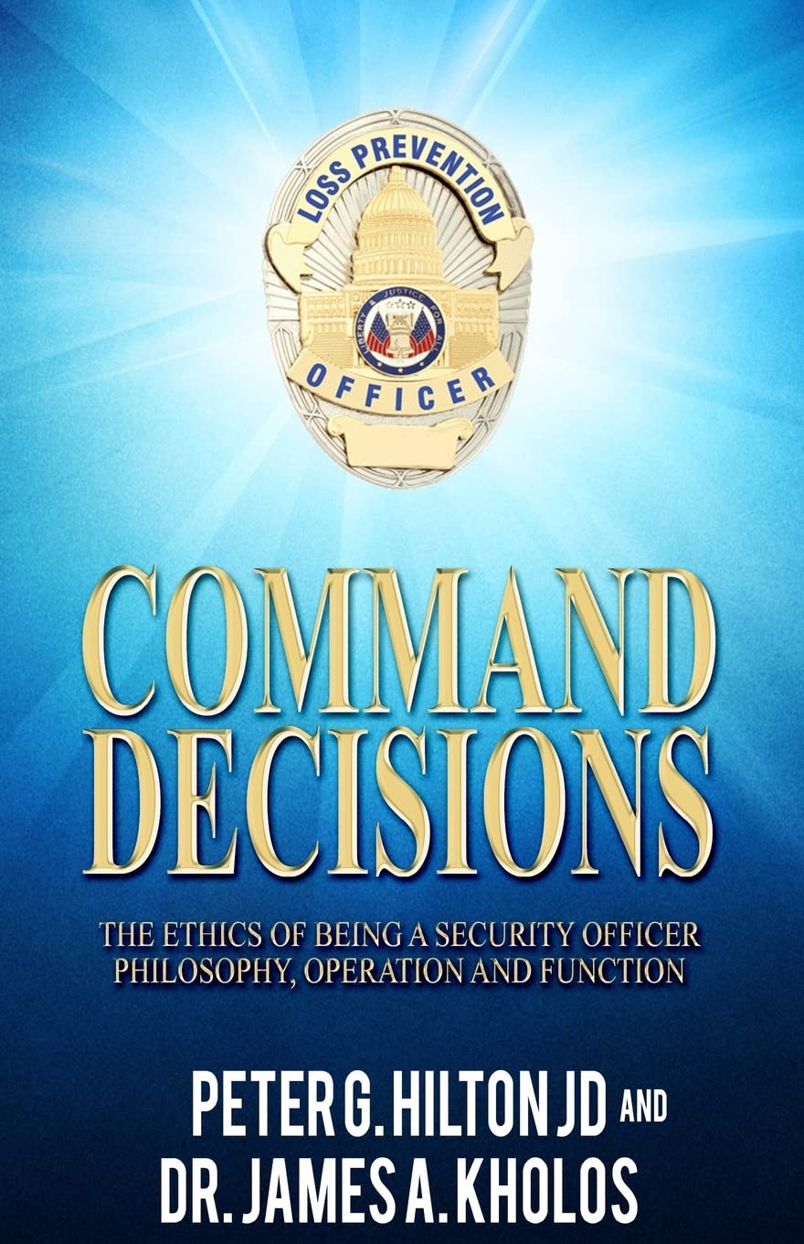 Command Decisions: The Ethics of Being A Security Officer Philosphy, Operation and Fuction