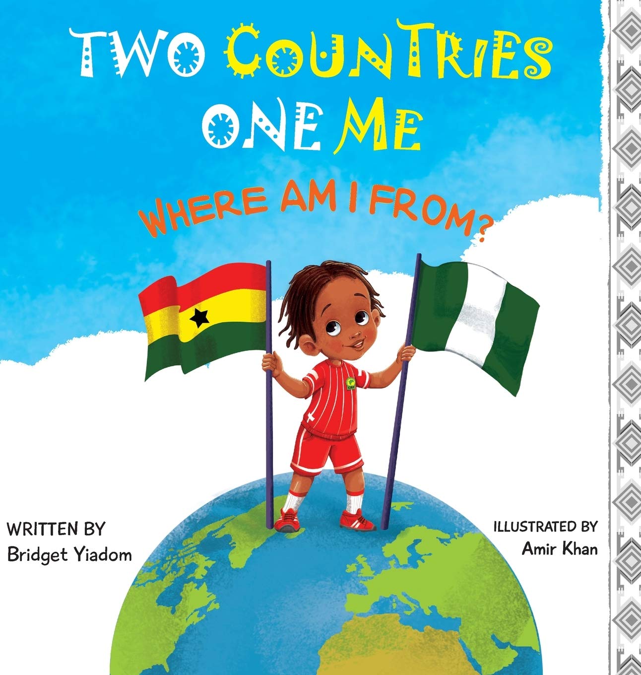 Where Am I From?: 1 (Two Countries, One Me)