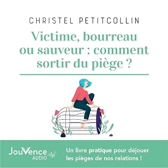 Victime, bourreau ou sauveur : comment sortir du piège ? Livre Audio par Christel Petitcollin episode artwork