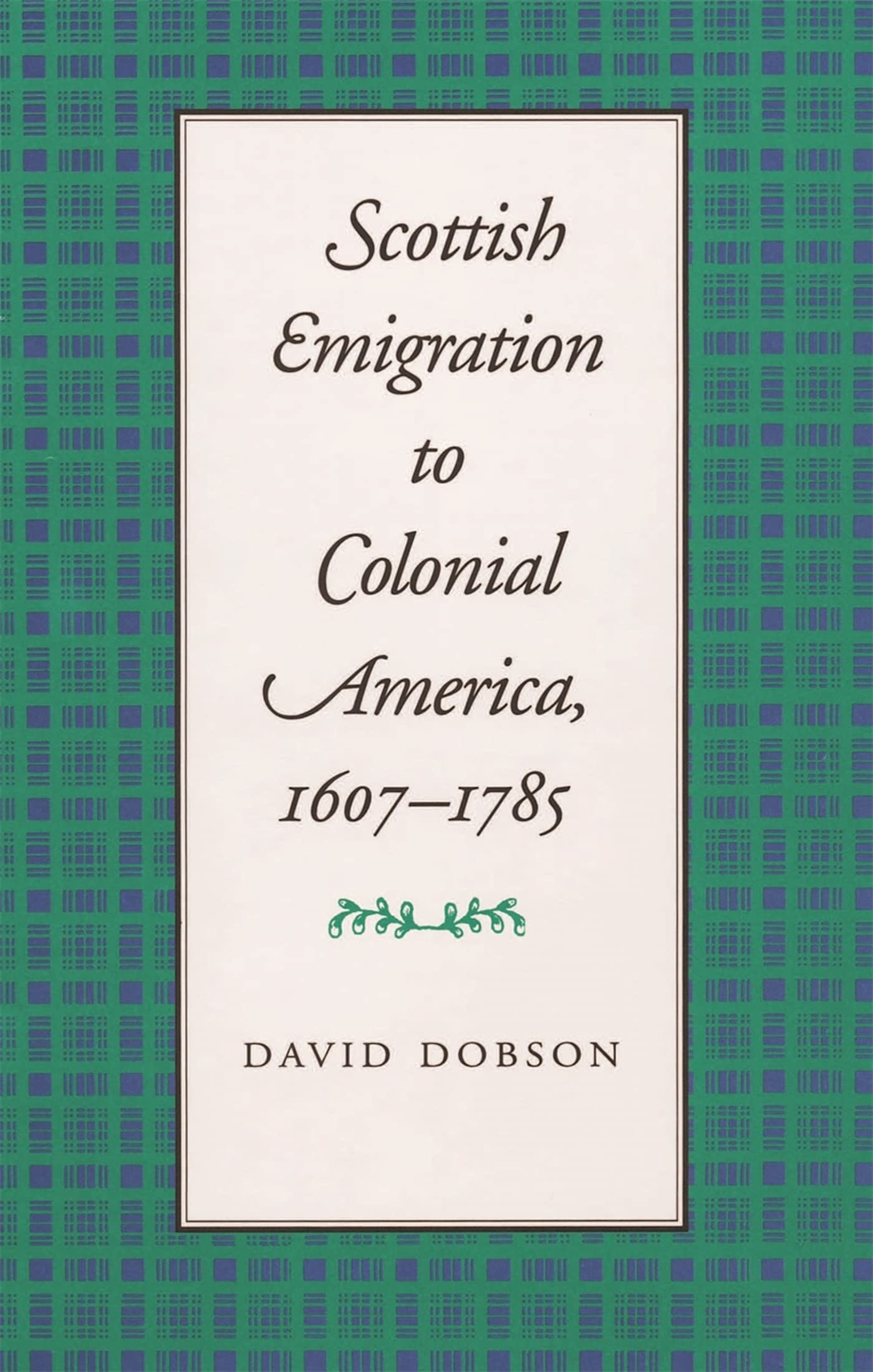 Scottish Emigration to Colonial America, 1607-1785