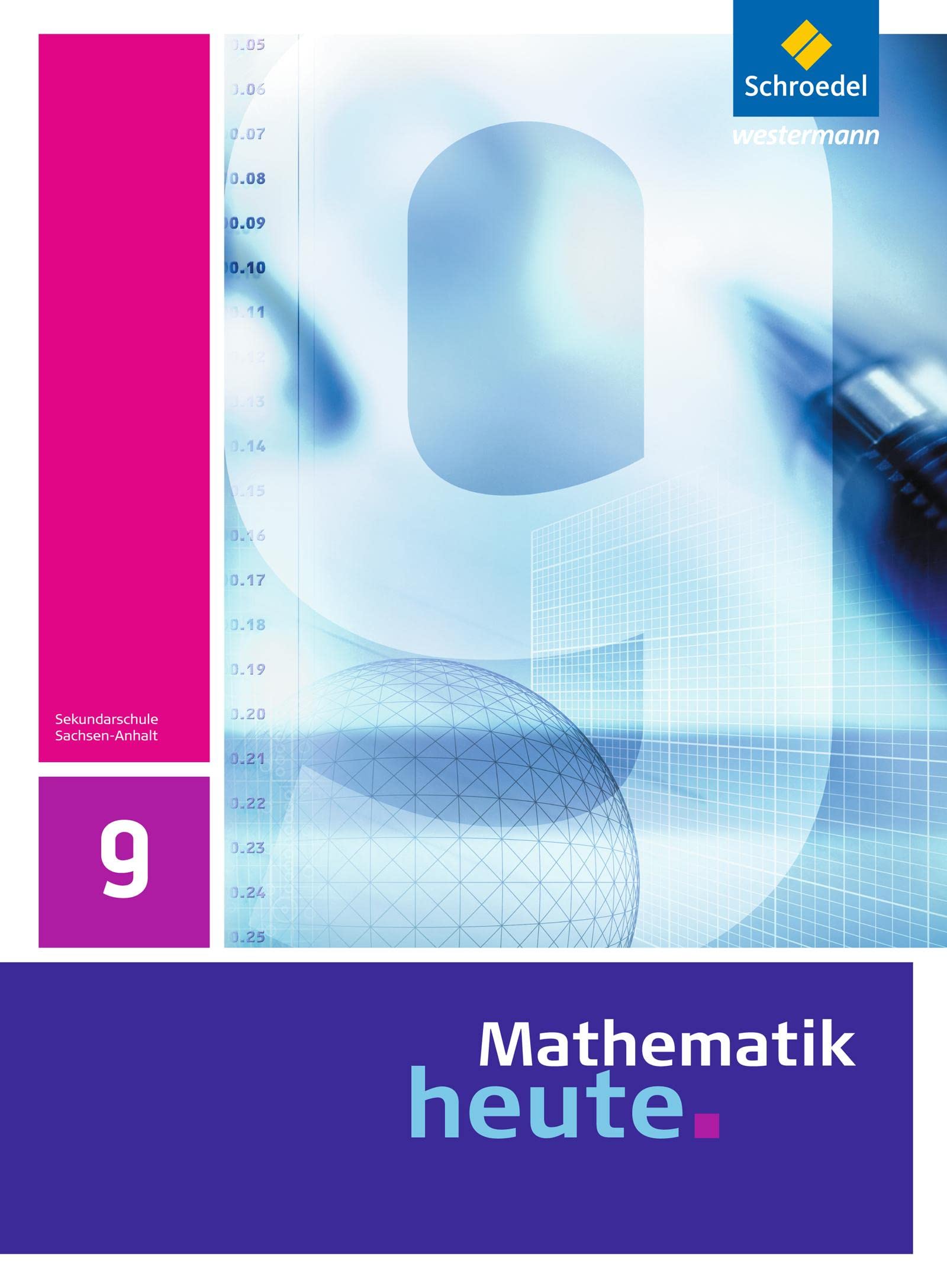 Mathematik heute 9. Schulbuch. Realschule. Sachsen-Anhalt: Ausgabe 2009