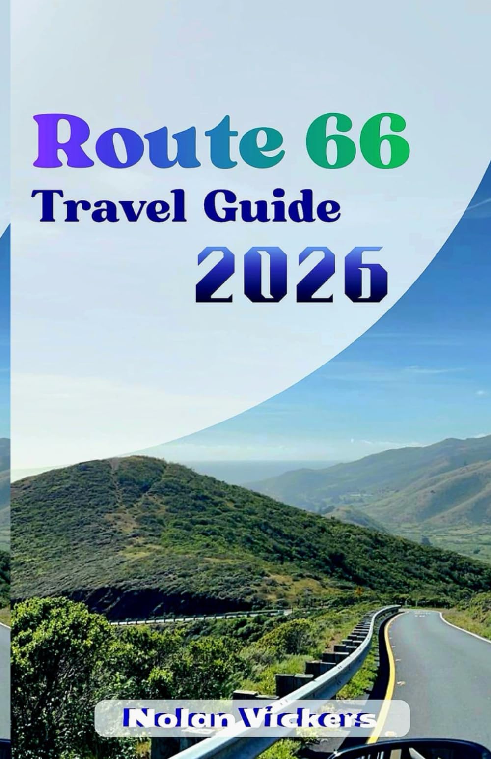 Route 66 Travel Guide 2026: The Ultimate 2026 Road Trip Guide to America’s Most Legendary Highway