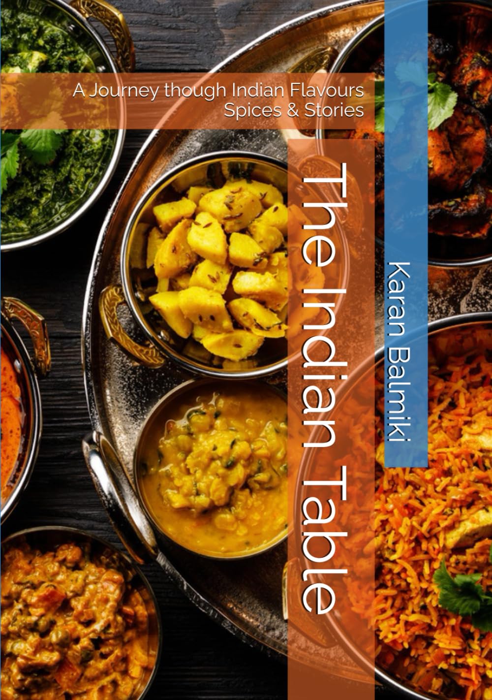 The Indian Table: A Journey Through Indian Flavours Spices & Stories