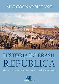 História do Brasil República: Da queda da monarquia ao fim do estado novo