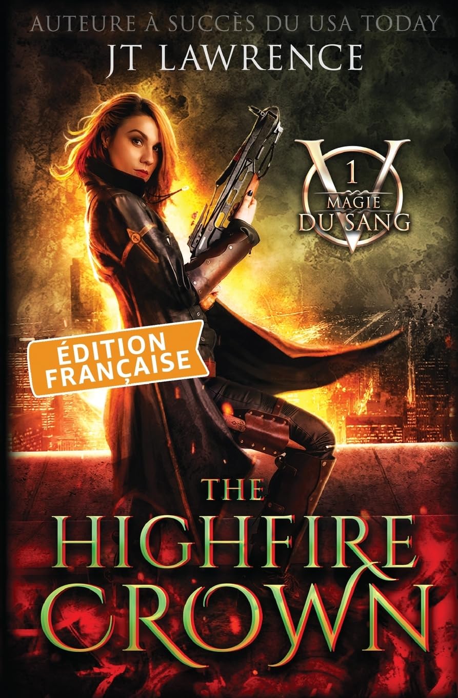 The Highfire Crown, Édition française: Une aventure fantastique urbaine, série complète de 6 livres: 1 (Magie Du Sang)