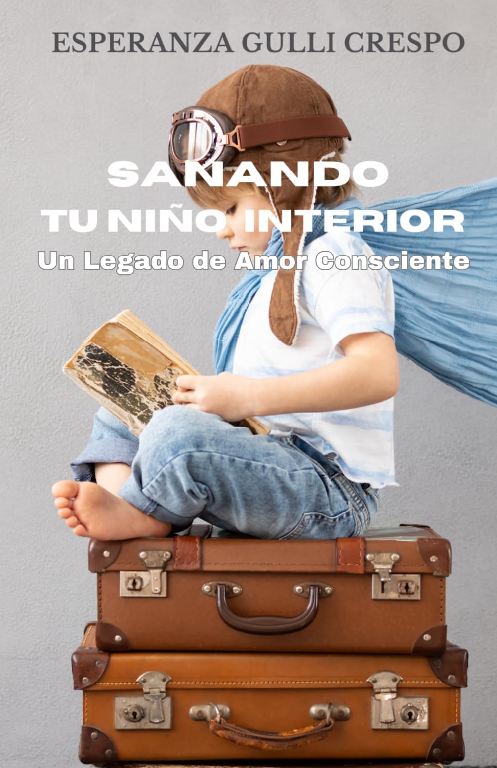 SANANDO TU NIÑO INTERIOR: UN LEGADO DE AMOR CONSCIENTE