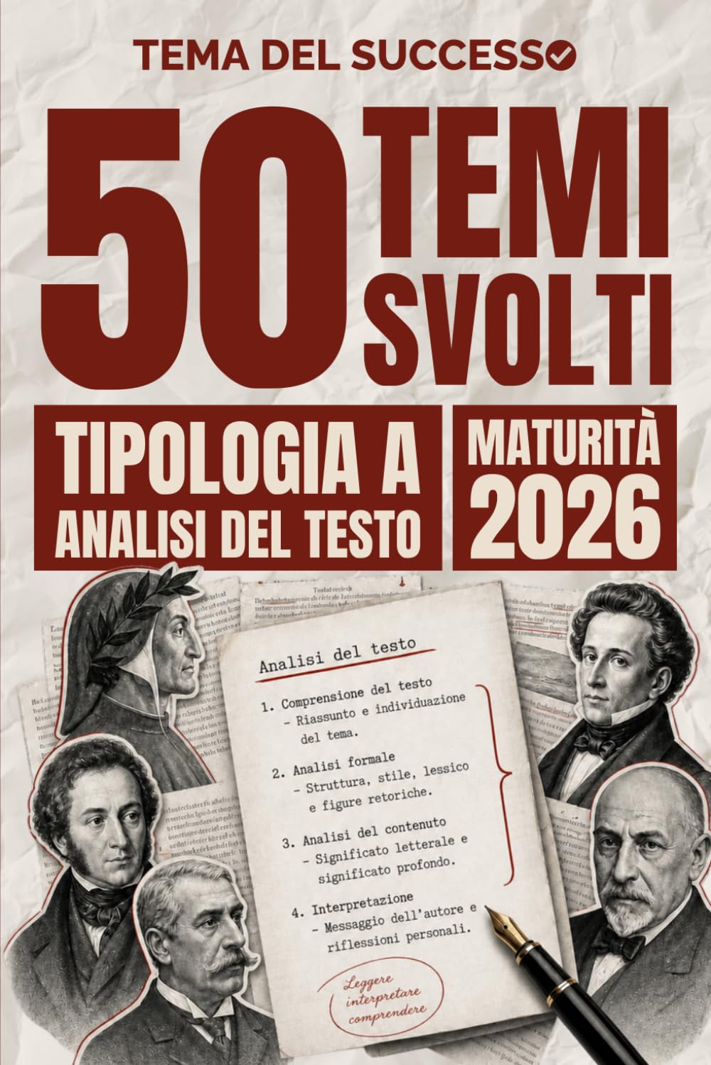 Tema del Successo: 50 Temi Svolti Tipologia A: Analisi del Testo Letterario | Maturità 2026 | Prima Prova Esame di Stato 2026 | 50 analisi svolte su ... italiana dall'Ottocento al Novecento