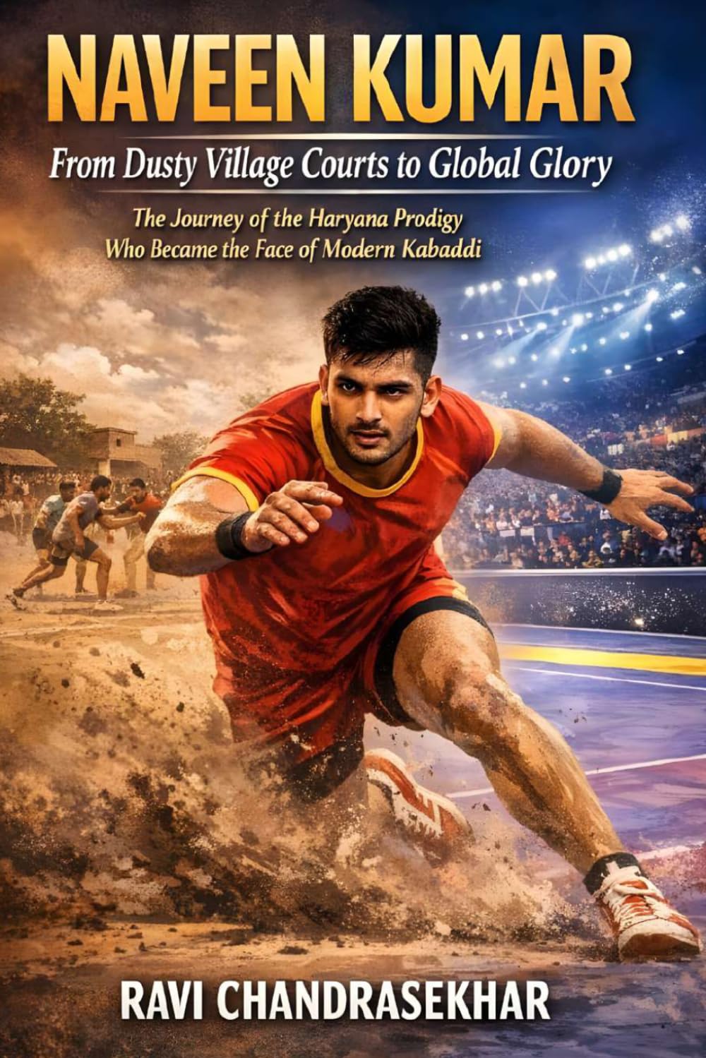 Naveen Kumar: From Dusty Village Courts to Global Glory: The Journey of the Haryana Prodigy Who Became the Face of Modern Kabaddi