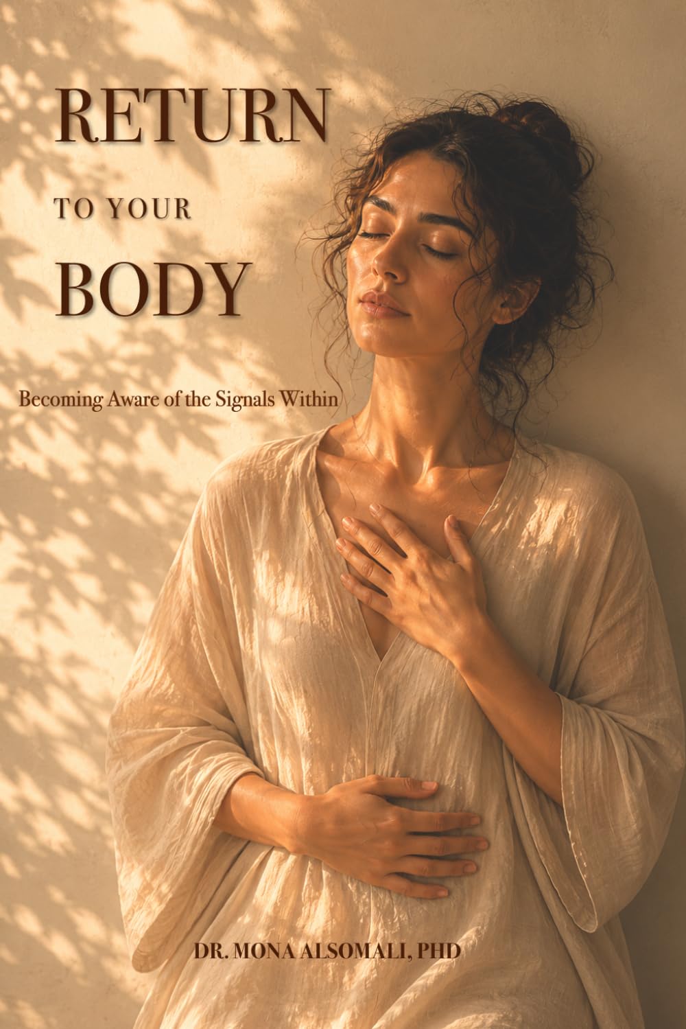 RETURN TO YOUR BODY: Becoming Aware of the Signals Within