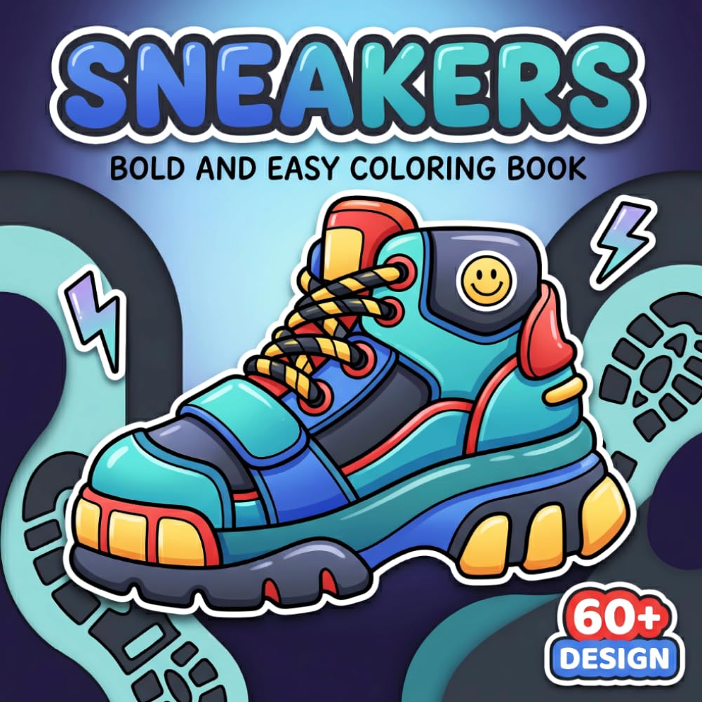 Sneakers Coloring Book: A Trendy Collection Of Fun Footwear Illustrations For Adults And Teens Who Love Style, Relaxation, And Creative Time