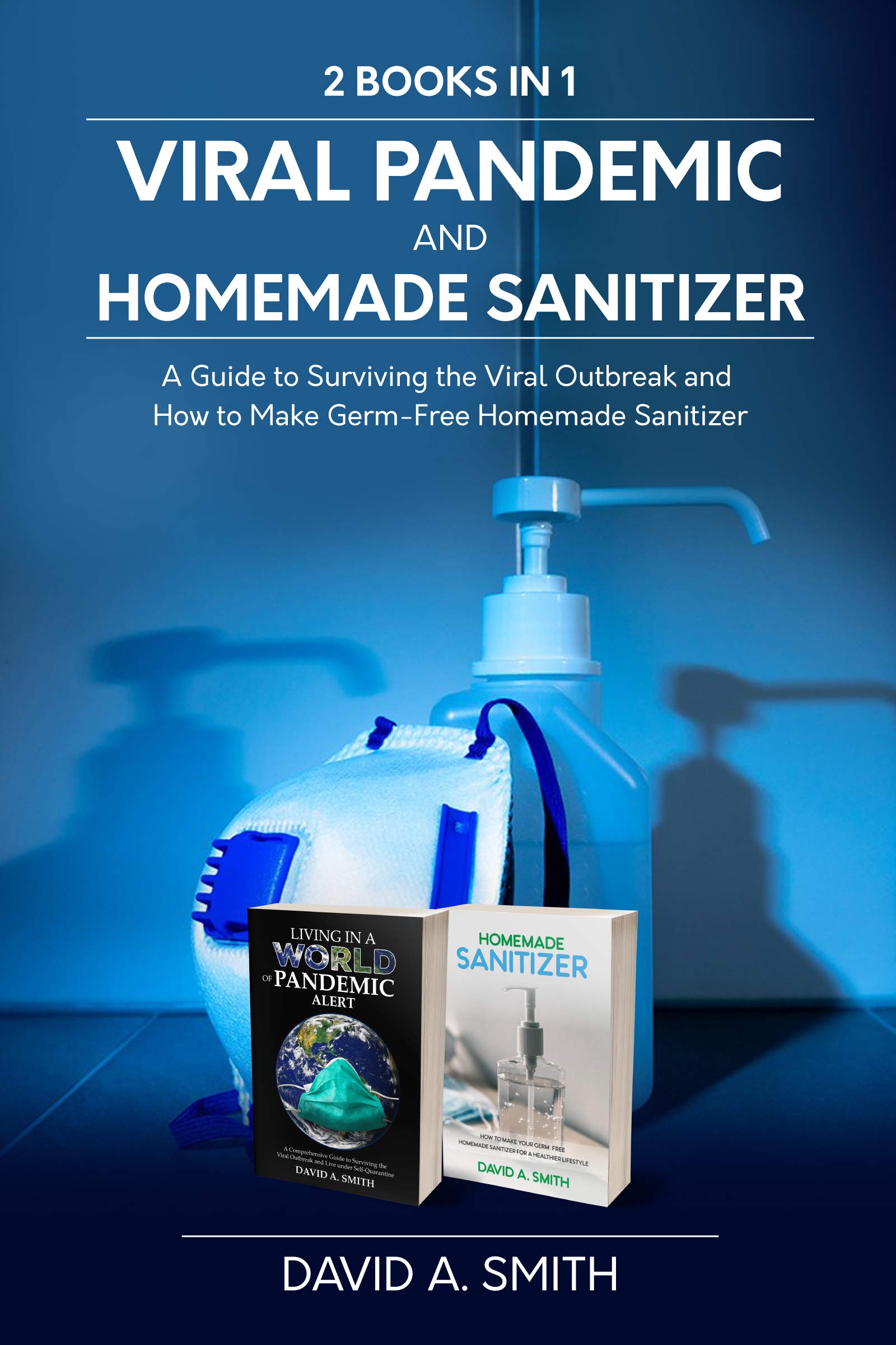 Buy Viral Pandemic and Homemade Sanitizer A guide to surviving the viral outbreak and how to Buy Viral Pandemic and Homemade Sanitizer A guide to surviving the viral outbreak and how to