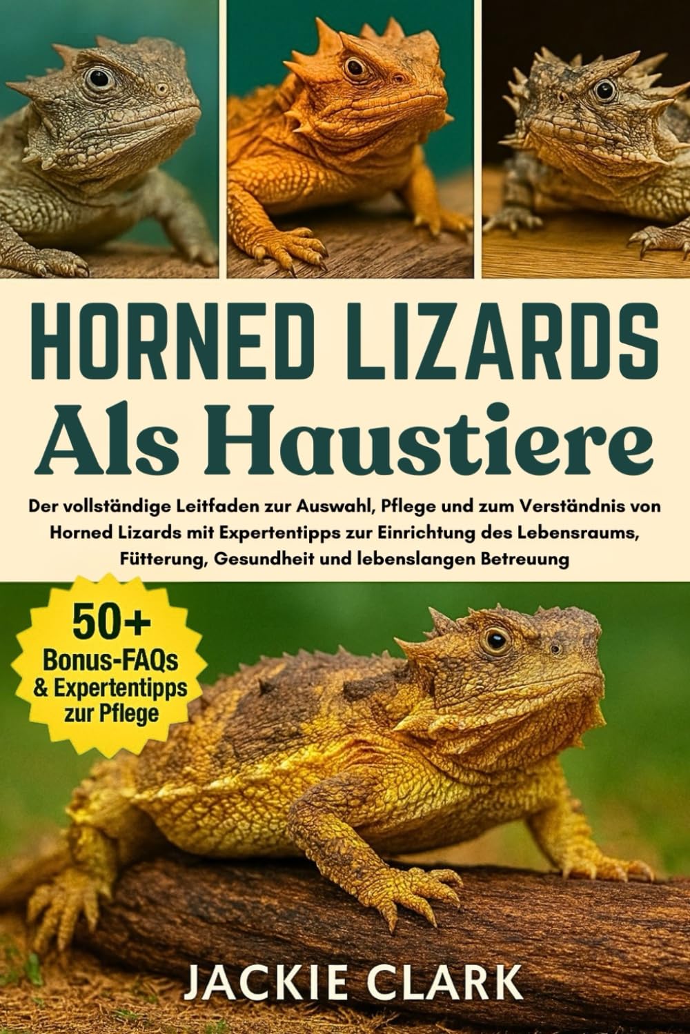 HORNED LIZARDS ALS HAUSTIERE: Der vollständige Leitfaden zur Auswahl, Pflege und zum Verständnis von Horned Lizards mit Expertentipps zur Einrichtung ... Gesundheit und lebenslangen Betreuung