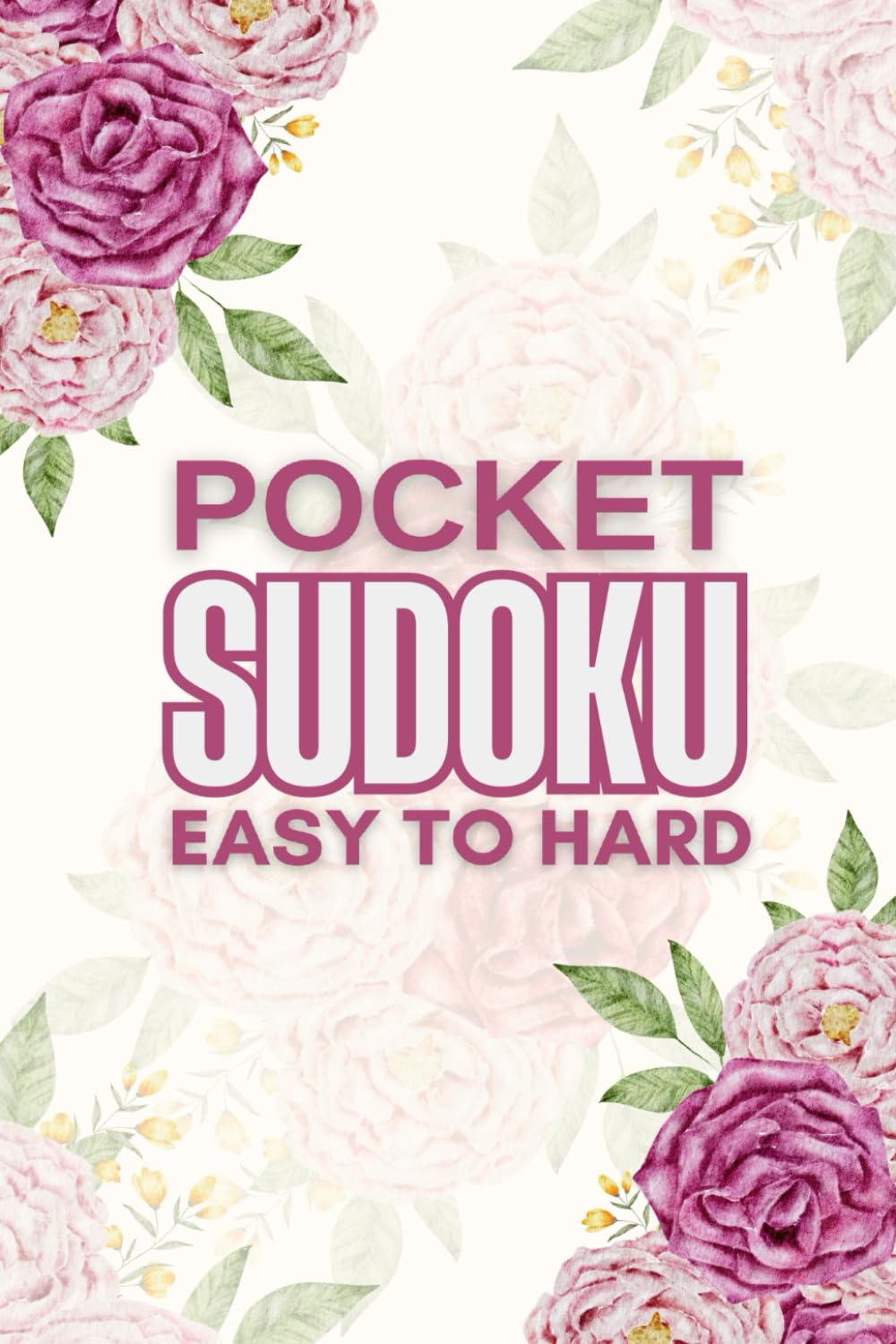 POCKET SUDOKU: Easy, Medium, Hard Levels with Solutions - Travel Size Small Sudoku Book