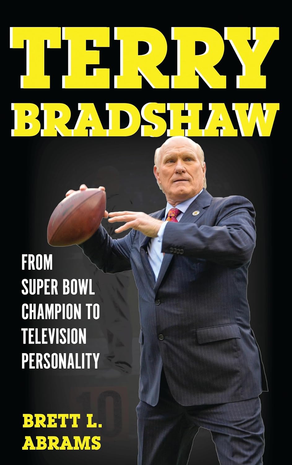Terry Bradshaw: From Super Bowl Champion to Television Personality (Sports Icons and Issues in Popular Culture)