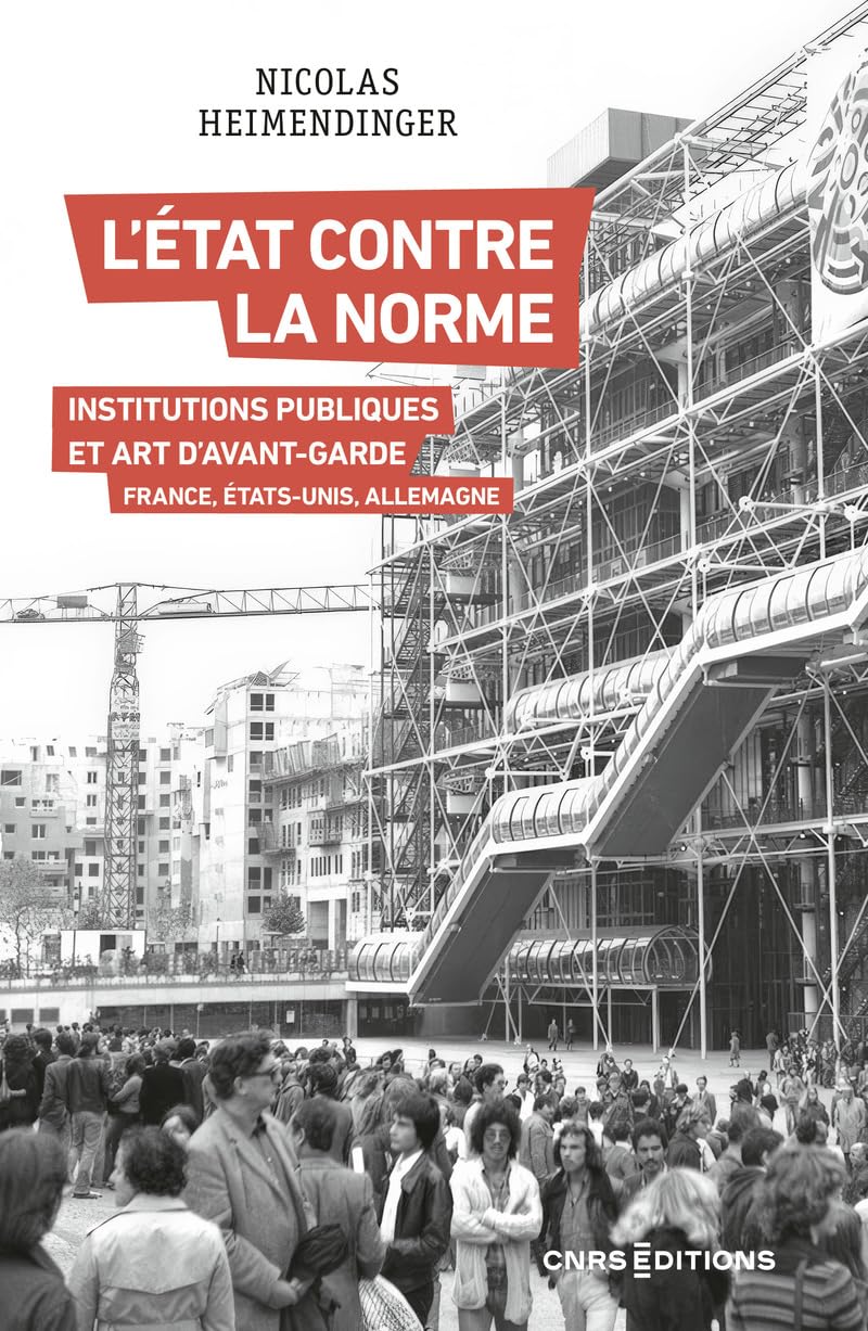 L'État contre la norme : essai historique sur les institutions publiques et l'avant-garde