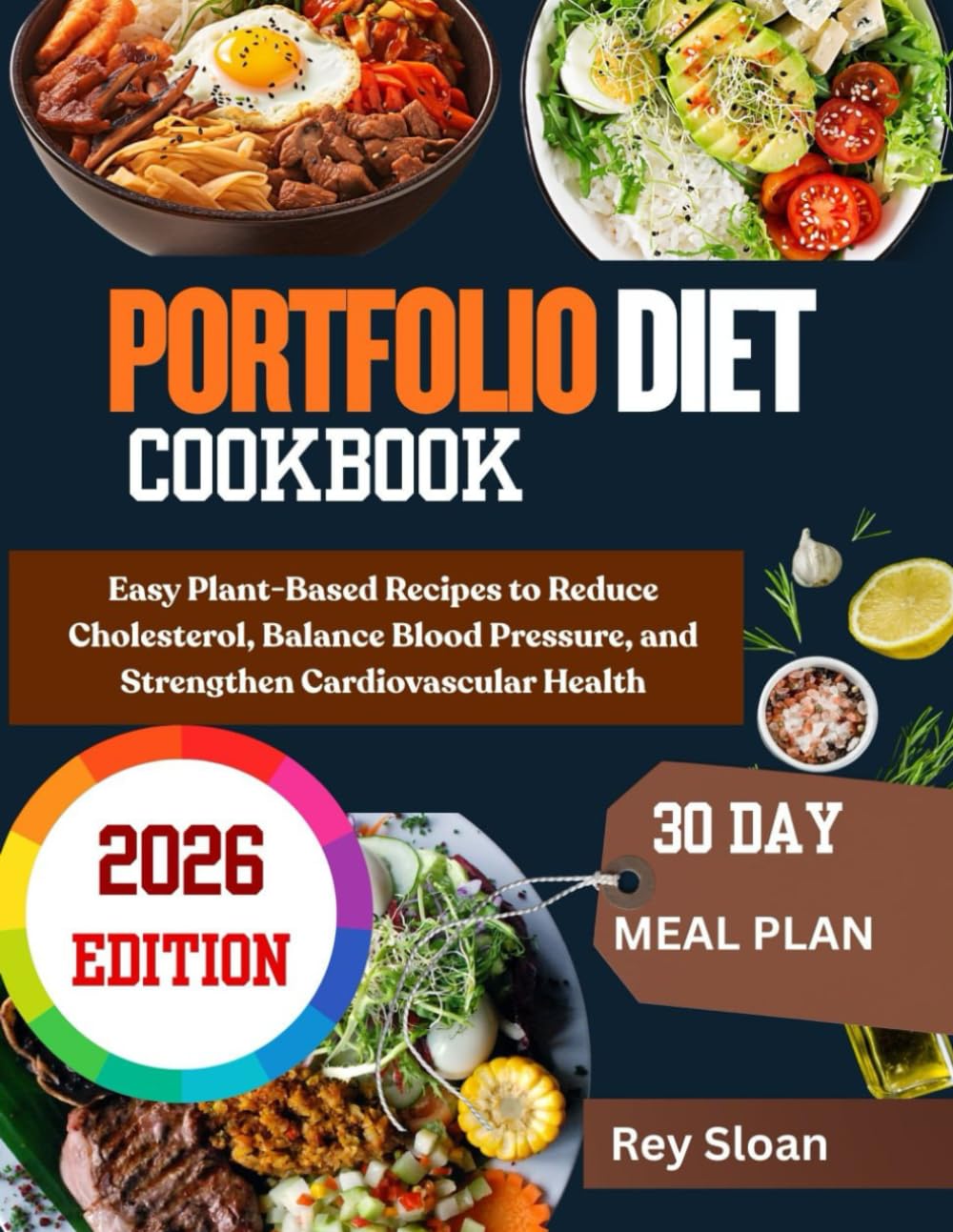 PORTFOLIO DIET COOKBOOK: Easy Plant-Based Recipes to Reduce Cholesterol, Balance Blood Pressure, and Strengthen Cardiovascular Health